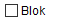 Blok Kutusu.PNG