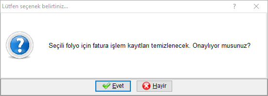 Fatura Islem Temizle Onay.PNG