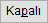 Kapali Butonu.PNG
